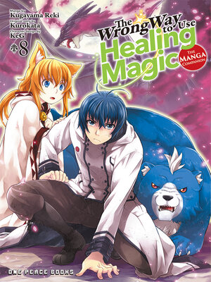 cover image of The Wrong Way to Use Healing Magic Volume 8